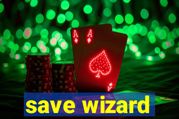 save wizard